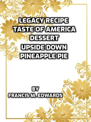 cover image of Legacy Recipe Taste of America Dessert Pineapple Upside Down Cake